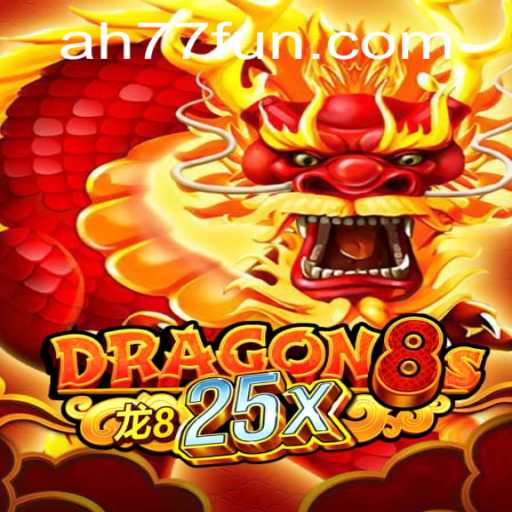 Unveiling the Exciting World of Dragon8s25x: The Legendary Game with AH77