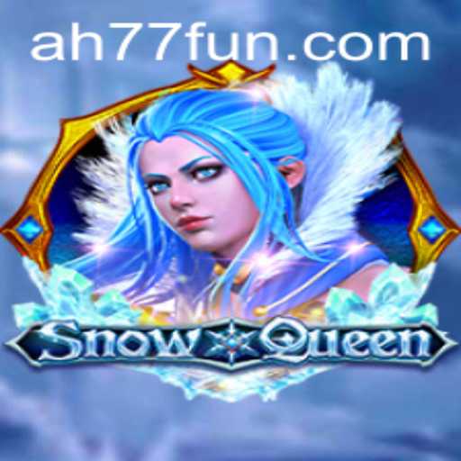 Exploring the Enchanting World of SnowQueen: Your Ultimate Guide to Mastering AH77