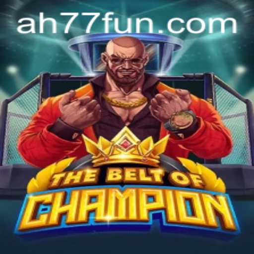 TheBeltOfChampion: AH77